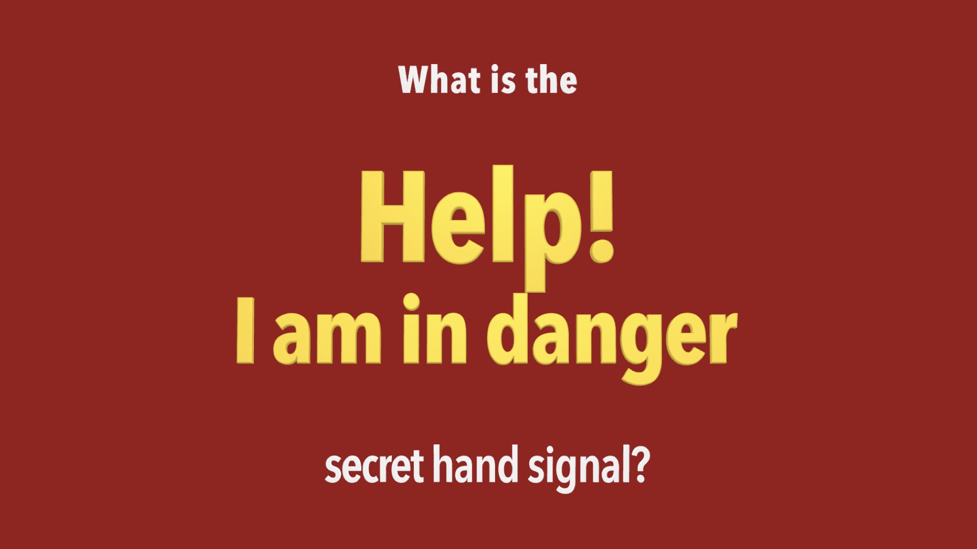 Do you know the life-saving “HELP I AM IN DANGER” silent hand signal?